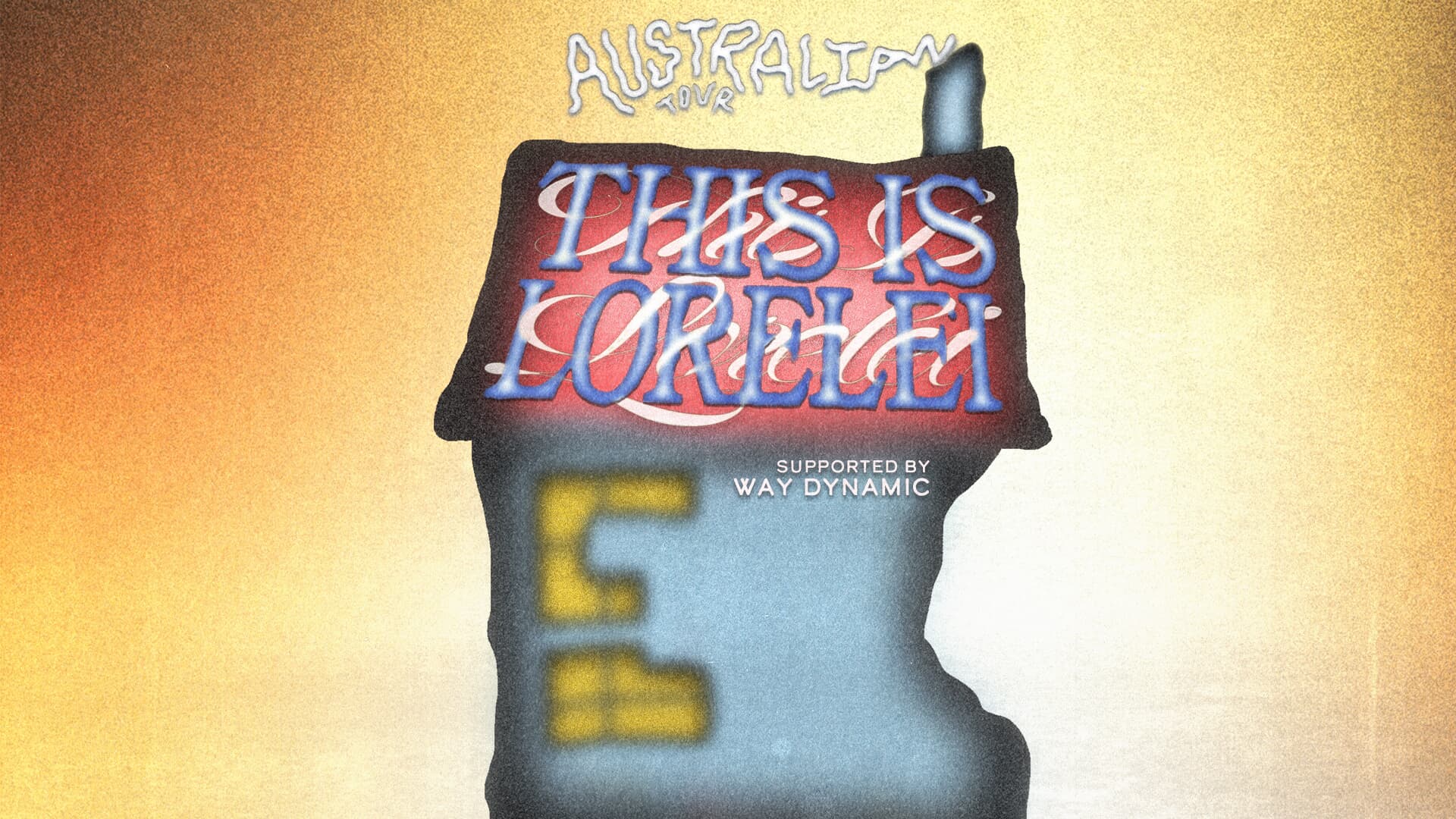 THIS IS LORELEI AUSTRALIAN TOUR SUPPORTED BY WAY DYNAMIC